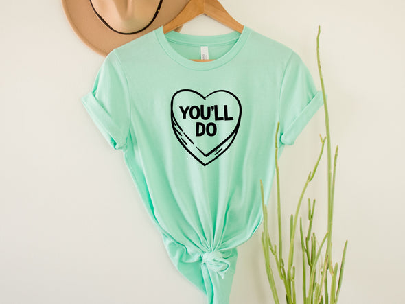 You'll Do Graphic Tee