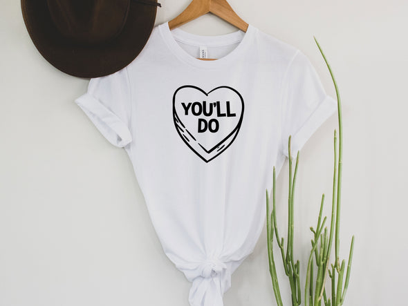 You'll Do Graphic Tee