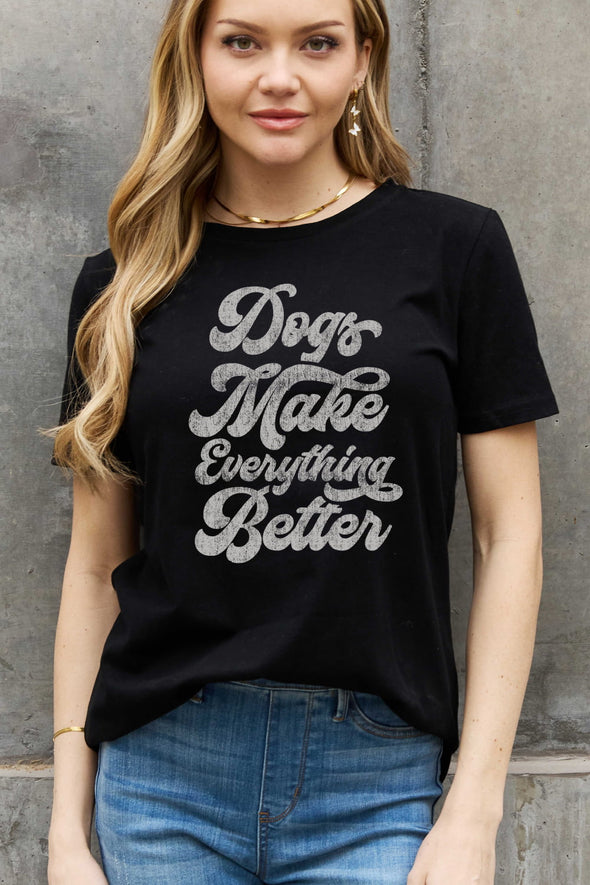 Simply Love DOGS MAKE EVERYTHING BETTER Graphic Cotton Tee